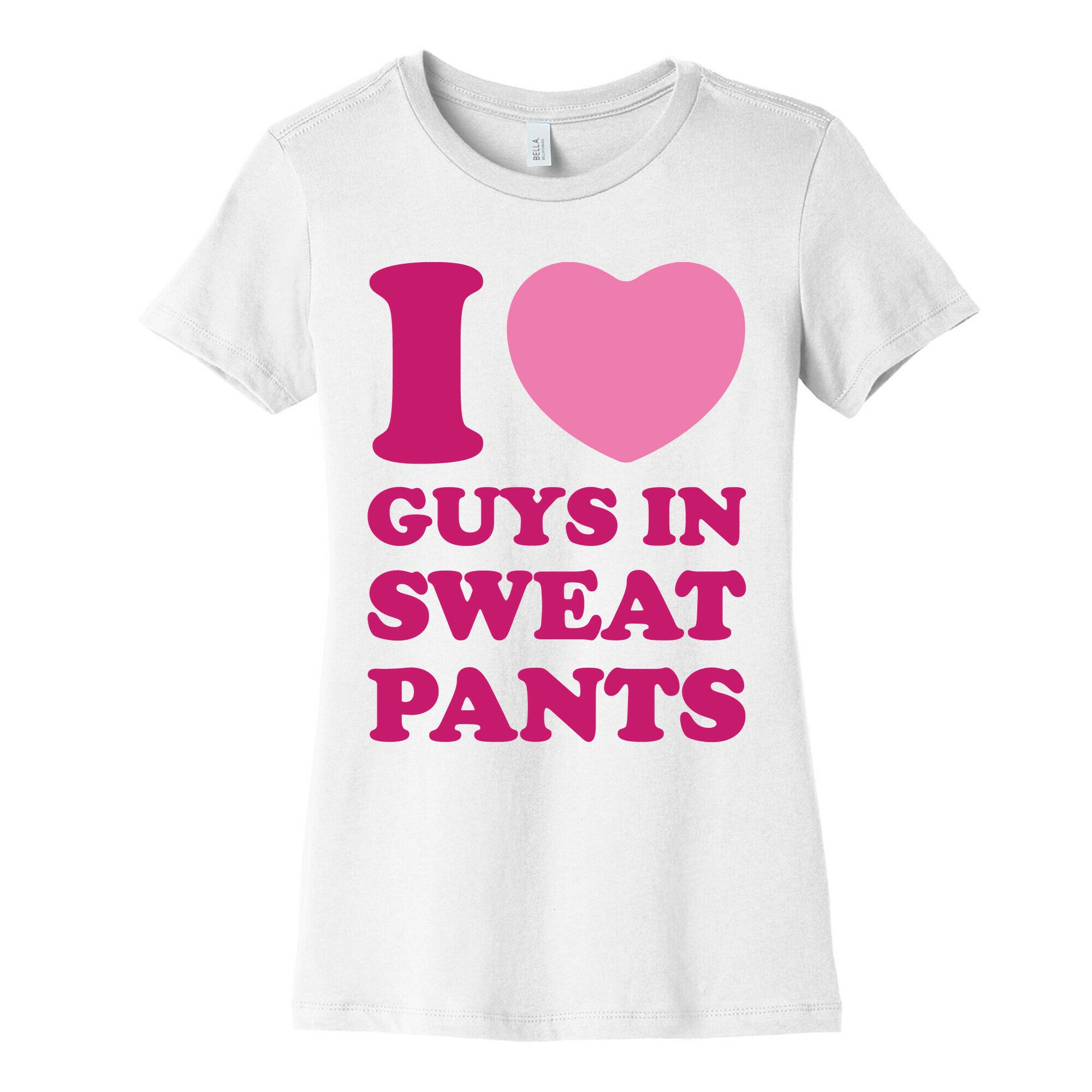 I Love Guys In Sweat Pants Women's Cotton Tee
